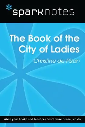 Sparknotes |  The Book of the City of Ladies (SparkNotes Literature Guide) | eBook | Sack Fachmedien