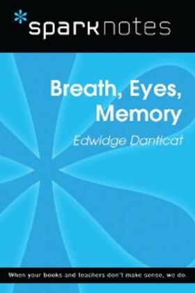 Sparknotes |  Breath, Eyes, Memory (SparkNotes Literature Guide) | eBook | Sack Fachmedien