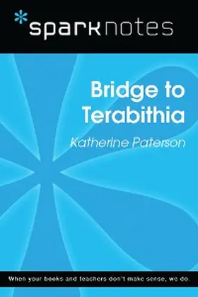 Sparknotes |  Bridge to Terabithia (SparkNotes Literature Guide) | eBook | Sack Fachmedien
