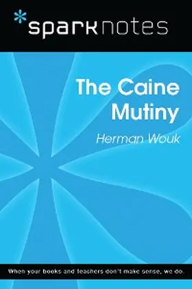 Sparknotes |  The Caine Mutiny (SparkNotes Literature Guide) | eBook | Sack Fachmedien