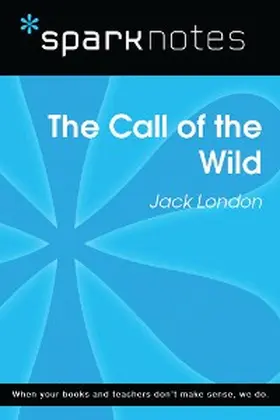 Sparknotes |  Call of the Wild (SparkNotes Literature Guide) | eBook | Sack Fachmedien