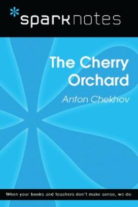 Sparknotes |  The Cherry Orchard (SparkNotes Literature Guide) | eBook | Sack Fachmedien