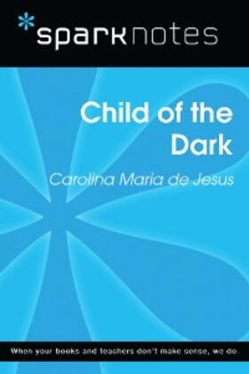 Sparknotes |  Child of the Dark (SparkNotes Literature Guide) | eBook | Sack Fachmedien