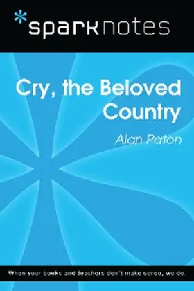 Sparknotes |  Cry, the Beloved Country (SparkNotes Literature Guide) | eBook | Sack Fachmedien