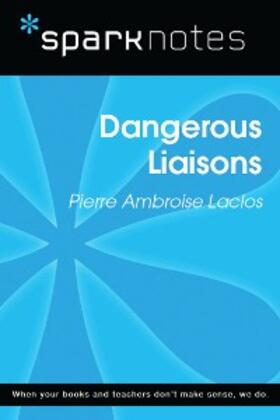 Sparknotes |  Dangerous Liaisons (SparkNotes Literature Guide) | eBook | Sack Fachmedien