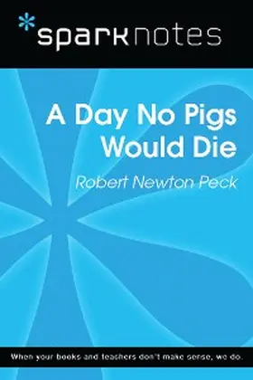 Sparknotes |  A Day No Pigs Would Die (SparkNotes Literature Guide) | eBook | Sack Fachmedien