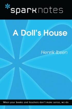 Sparknotes |  A Doll's House (SparkNotes Literature Guide) | eBook | Sack Fachmedien