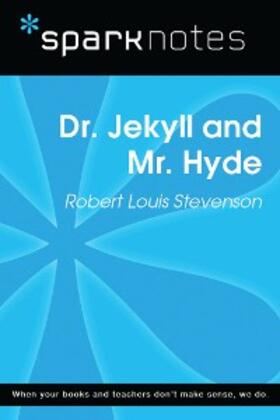 Sparknotes |  Dr. Jekyll and Mr. Hyde (SparkNotes Literature Guide) | eBook | Sack Fachmedien