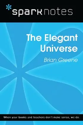 Sparknotes |  The Elegant Universe (SparkNotes Literature Guide) | eBook | Sack Fachmedien