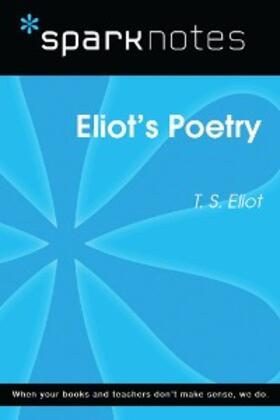 Sparknotes |  Eliot's Poetry (SparkNotes Literature Guide) | eBook | Sack Fachmedien