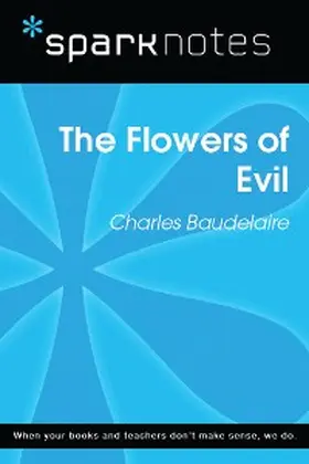 Sparknotes |  The Flowers of Evil (SparkNotes Literature Guide) | eBook | Sack Fachmedien