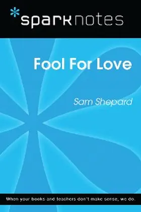 Sparknotes |  Fool For Love (SparkNotes Literature Guide) | eBook | Sack Fachmedien