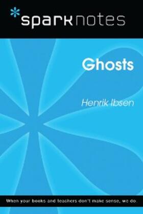Sparknotes |  Ghosts (SparkNotes Literature Guide) | eBook | Sack Fachmedien