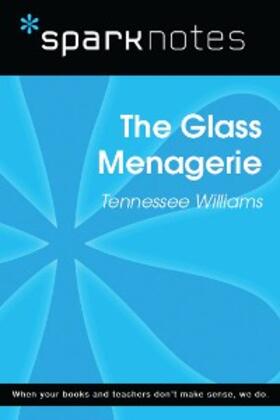Sparknotes |  The Glass Menagerie (SparkNotes Literature Guide) | eBook | Sack Fachmedien