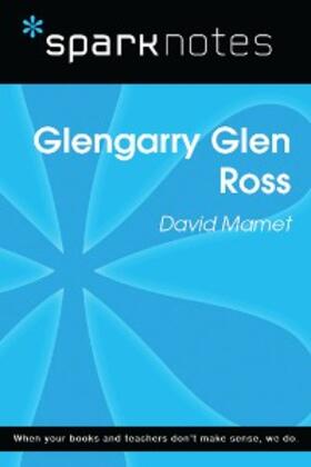Sparknotes |  Glenngarry Glen Ross (SparkNotes Literature Guide) | eBook | Sack Fachmedien