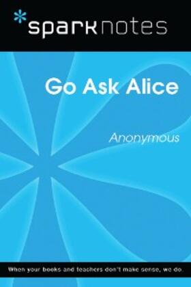 Sparknotes |  Go Ask Alice (SparkNotes Literature Guide) | eBook | Sack Fachmedien