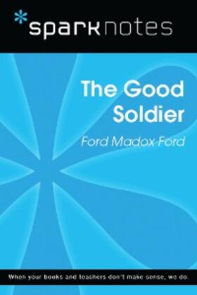 Sparknotes |  The Good Soldier (SparkNotes Literature Guide) | eBook | Sack Fachmedien