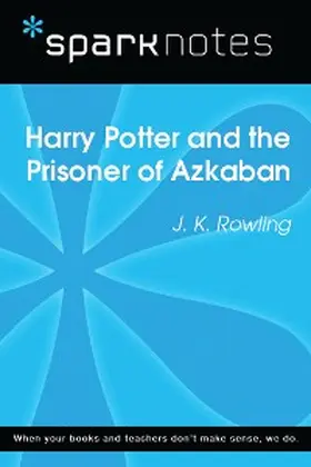 Sparknotes |  Harry Potter and the Prisoner of Azkaban (SparkNotes Literature Guide) | eBook | Sack Fachmedien