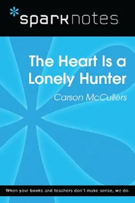 Sparknotes |  The Heart is a Lonely Hunter (SparkNotes Literature Guide) | eBook | Sack Fachmedien