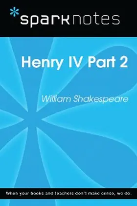 Sparknotes |  Henry IV Part 2 (SparkNotes Literature Guide) | eBook | Sack Fachmedien