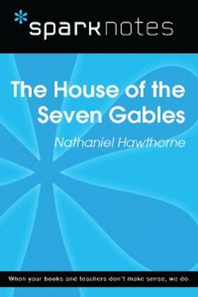 Sparknotes |  House of Seven Gables (SparkNotes Literature Guide) | eBook | Sack Fachmedien