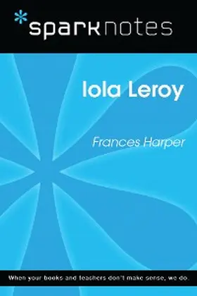 Sparknotes |  Iola Leroy (SparkNotes Literature Guide) | eBook | Sack Fachmedien