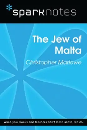 Sparknotes |  The Jew of Malta (SparkNotes Literature Guide) | eBook | Sack Fachmedien