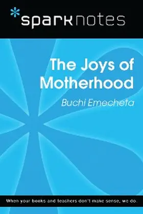 Sparknotes |  The Joys of Motherhood (SparkNotes Literature Guide) | eBook | Sack Fachmedien