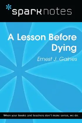 Sparknotes |  A Lesson Before Dying (SparkNotes Literature Guide) | eBook | Sack Fachmedien