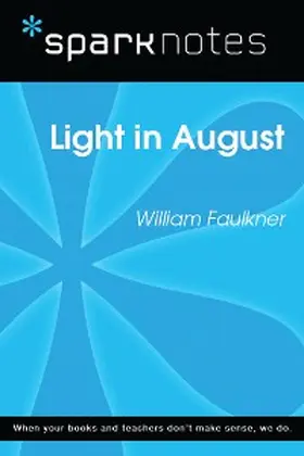 Sparknotes |  Light in August (SparkNotes Literature Guide) | eBook | Sack Fachmedien