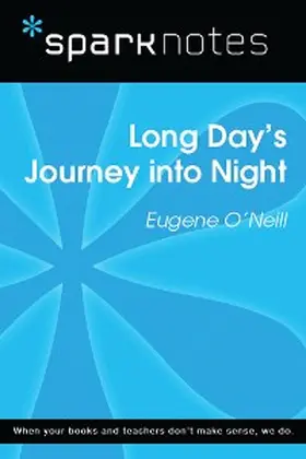 Sparknotes |  Long Day's Journey Into Night (SparkNotes Literature Guide) | eBook | Sack Fachmedien