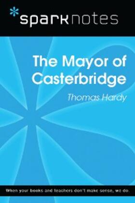Sparknotes |  Mayor of Casterbridge (SparkNotes Literature Guide) | eBook | Sack Fachmedien
