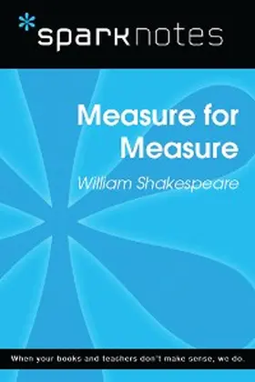 Sparknotes |  Measure for Measure (SparkNotes Literature Guide) | eBook | Sack Fachmedien