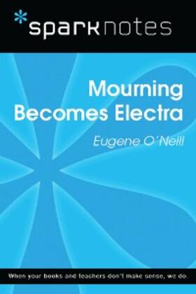 Sparknotes |  Mourning Becomes Electra (SparkNotes Literature Guide) | eBook | Sack Fachmedien