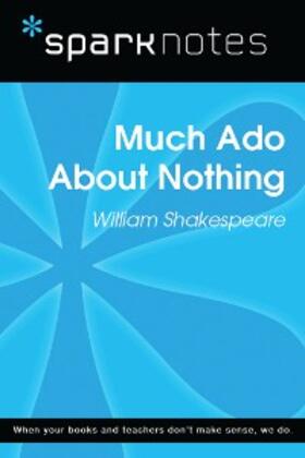 Sparknotes |  Much Ado About Nothing (SparkNotes Literature Guide) | eBook | Sack Fachmedien