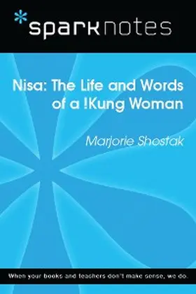 Sparknotes |  Nisa: The Life and Works of a !Kung Woman (SparkNotes Literature Guide) | eBook | Sack Fachmedien