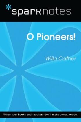 Sparknotes |  O Pioneers! (SparkNotes Literature Guide) | eBook | Sack Fachmedien