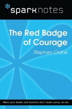 Sparknotes |  The Red Badge of Courage (SparkNotes Literature Guide) | eBook | Sack Fachmedien
