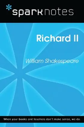 Sparknotes |  Richard II (SparkNotes Literature Guide) | eBook | Sack Fachmedien