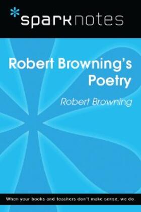 Sparknotes |  Robert Browning's Poetry (SparkNotes Literature Guide) | eBook | Sack Fachmedien