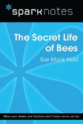 Sparknotes |  The Secret Life of Bees (SparkNotes Literature Guide) | eBook | Sack Fachmedien