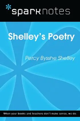 Sparknotes |  Shelley's Poetry (SparkNotes Literature Guide) | eBook | Sack Fachmedien