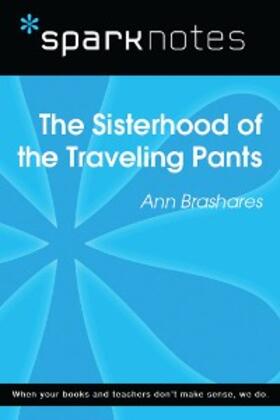 Sparknotes |  The Sisterhood of the Traveling Pants (SparkNotes Literature Guide) | eBook | Sack Fachmedien