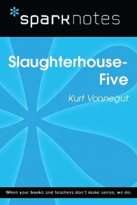 Sparknotes |  Slaughterhouse 5 (SparkNotes Literature Guide) | eBook | Sack Fachmedien