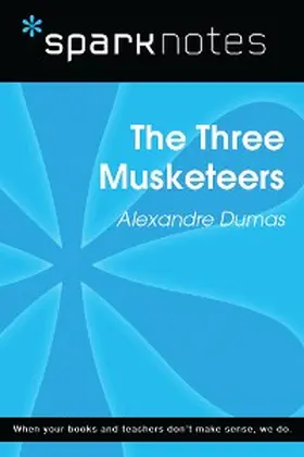 Sparknotes |  The Three Musketeers (SparkNotes Literature Guide) | eBook | Sack Fachmedien