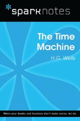 Sparknotes |  The Time Machine (SparkNotes Literature Guide) | eBook | Sack Fachmedien