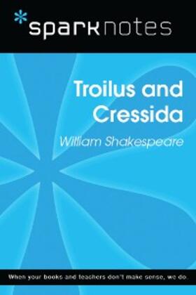 Sparknotes |  Troilus and Cressida (SparkNotes Literature Guide) | eBook | Sack Fachmedien