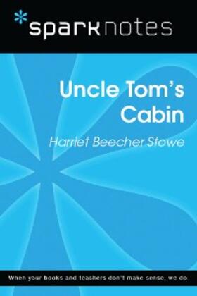 Sparknotes |  Uncle Tom's Cabin (SparkNotes Literature Guide) | eBook | Sack Fachmedien