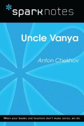Sparknotes |  Uncle Vanya (SparkNotes Literature Guide) | eBook | Sack Fachmedien