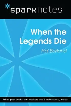 Sparknotes |  When the Legends Die (SparkNotes Literature Guide) | eBook | Sack Fachmedien